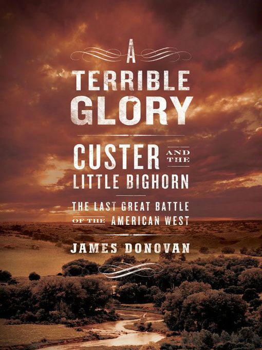 Title details for A Terrible Glory by James Donovan - Available